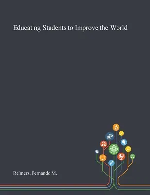 Educarea elevilor pentru a îmbunătăți lumea - Educating Students to Improve the World