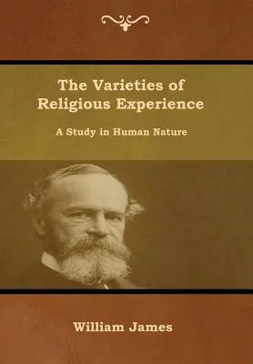 Varietățile experienței religioase: Un studiu asupra naturii umane - The Varieties of Religious Experience: A Study in Human Nature