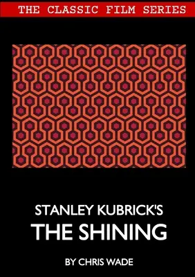 Seria de filme clasice: The Shining de Stanley Kubrick - Classic Film Series: Stanley Kubrick's The Shining