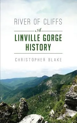 River of Cliffs: O istorie a defileului Linville - River of Cliffs: A Linville Gorge History
