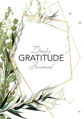 Jurnal zilnic de recunoștință: (Green Leaves with Callout) Un ghid de 52 de săptămâni pentru a deveni recunoscător - Daily Gratitude Journal: (Green Leaves with Callout) A 52-Week Guide to Becoming Grateful