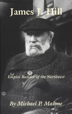 James J. Hill, volumul 12: Constructorul imperiului din nord-vest - James J. Hill, Volume 12: Empire Builder of the Northwest
