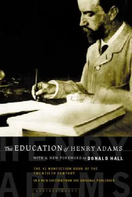 Educația lui Henry Adams: O autobiografie - The Education of Henry Adams: An Autobiography