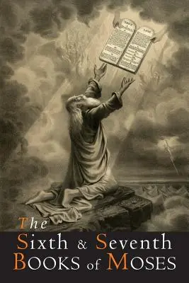A șasea și a șaptea carte a lui Moise - The Sixth and Seventh Books of Moses