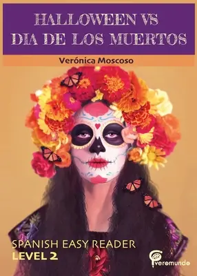 Halloween Vs Dia de Los Muertos: Lector ușor în spaniolă - Halloween Vs Dia de Los Muertos: Spanish Easy Reader