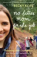 Nu există o mamă mai bună pentru această slujbă - No Better Mom for the Job