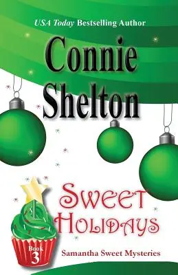 Sărbători dulci: Misterele Samanthei Sweet, Cartea 3 - Sweet Holidays: Samantha Sweet Mysteries, Book 3