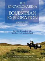 Enciclopedia explorării ecvestre Volumul II - Un studiu al călătoriei ecvestre geografice și spirituale, bazat pe filosofia lui Harmo - The Encyclopaedia of Equestrian Exploration Volume II - A Study of the Geographic and Spiritual Equestrian Journey, based upon the philosophy of Harmo