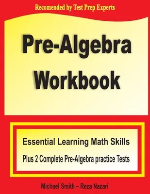 Caiet de lucru Pre-Algebra: Abilități esențiale de învățare a matematicii plus două teste practice de pre-algebră - Pre-Algebra Workbook: Essential Learning Math Skills Plus Two Pre-Algebra Practice Tests