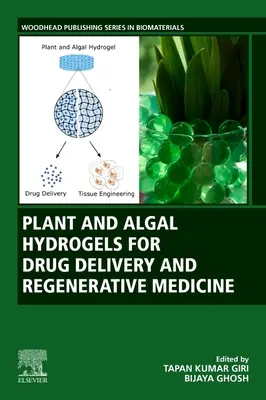 Hidrogeluri din plante și alge pentru administrarea medicamentelor și medicina regenerativă - Plant and Algal Hydrogels for Drug Delivery and Regenerative Medicine