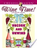 Creative Haven Wine Time! Carte de colorat - Creative Haven Wine Time! Coloring Book