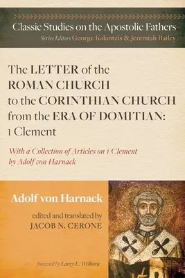 Scrisoarea Bisericii Romane către Biserica din Corint din epoca lui Domițian: 1 Clement - The Letter of the Roman Church to the Corinthian Church from the Era of Domitian: 1 Clement