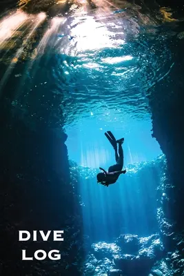 Dive Log: Scuba Diving Book To Record Dives Underwater, Cadou pentru scafandri, Jurnal de experiențe și detalii, Jurnal de bord - Dive Log: Scuba Diving Book To Record Dives Underwater, Diver Gift, Experience & Details Journal, Logbook