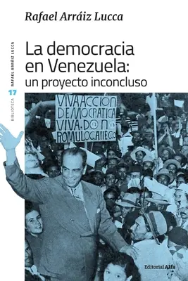 Democrația în Venezuela: Un proiect neconcludent - La democracia en Venezuela: Un proyecto inconcluso