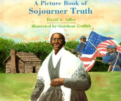 O carte ilustrată a lui Sojourner Truth - A Picture Book of Sojourner Truth
