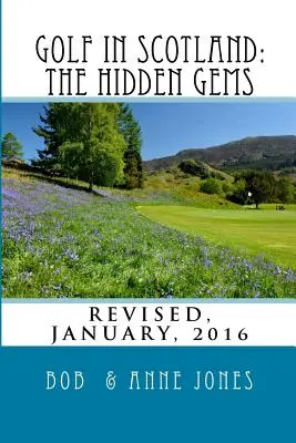 Golf în Scoția: Pietrele prețioase ascunse: Perlele ascunse ale Scoției: Terenuri de golf și pub-uri revizuite - Golf in Scotland: The Hidden Gems: Scotland's Hidden Gems: Golf Courses and Pubs Revised