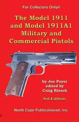 Pistoalele militare și comerciale Model 1911 și Model 1911A1 - The Model 1911 and Model 1911A1 Military and Commercial Pistols