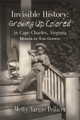 O istorie invizibilă: Să crești de culoare în Cape Charles, Virginia - Invisible History: Growing Up Colored in Cape Charles, Virginia