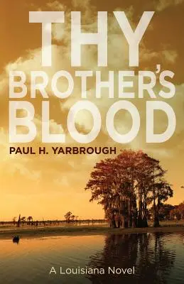 Thy Brother's Blood: Un roman din Louisiana - Thy Brother's Blood: A Louisiana Novel