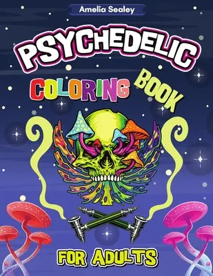 Carte de colorat psihedelică pentru adulți: Carte de colorat trippy pentru adulți pentru reducerea stresului și relaxare, cărți de colorat psihedelice pentru adulți - Psychedelic Coloring Book for Adults: Trippy Adult Coloring Book for Stress Relief and Relaxation, Psychedelic Adult Coloring Books