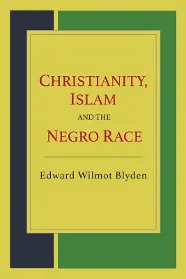 Creștinismul, islamul și rasa neagră - Christianity, Islam and the Negro Race