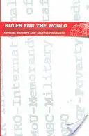 Reguli pentru lume: Organizațiile internaționale în politica globală - Rules for the World: International Organizations in Global Politics