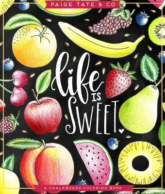 Viața este dulce: O carte de colorat pentru adulți - Life Is Sweet: An Adult Coloring Book