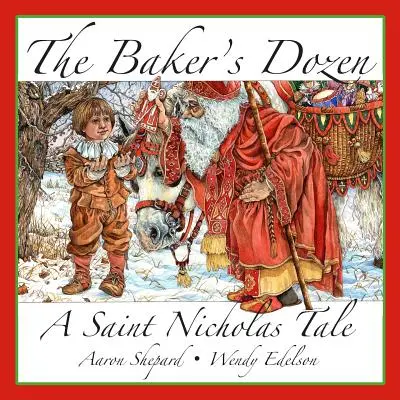 The Baker's Dozen: A Saint Nicholas Tale, with Bonus Cookie Recipe and Pattern for St. Nicholas Christmas Cookies (15th Anniversary Editi
