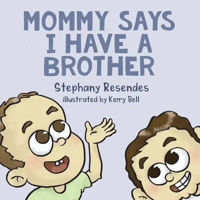 Mami spune că am un frate - Mommy Says I Have a Brother