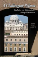O reformă provocatoare: Realizarea viziunii reînnoirii liturgice - A Challenging Reform: Realizing the Vision of the Liturgical Renewal