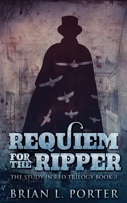 Requiem pentru Ripper: Ediție cartonată cu tiraj mare - Requiem For The Ripper: Large Print Hardcover Edition