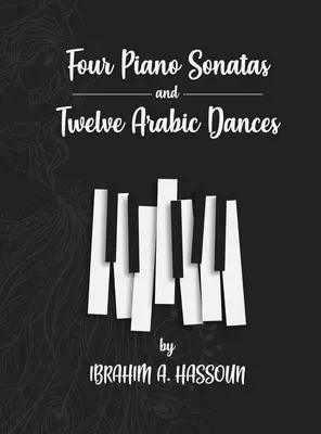 Patru sonate pentru pian și douăsprezece dansuri arabe - Four Piano Sonatas and Twelve Arabic Dances