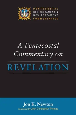 Un comentariu penticostal asupra Apocalipsei - A Pentecostal Commentary on Revelation