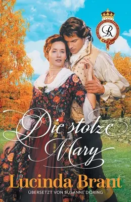 Proud Mary: Un roman de dragoste din secolul al XVIII-lea - Die stolze Mary: Ein Liebesroman aus dem 18. Jahrhundert