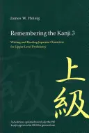 Remembering the Kanji 3: Scrierea și citirea caracterelor japoneze pentru un nivel superior de competență - Remembering the Kanji 3: Writing and Reading the Japanese Characters for Upper Level Proficiency