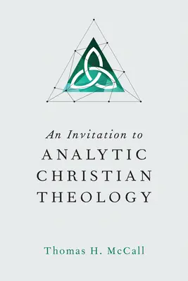 O invitație la teologia creștină analitică - An Invitation to Analytic Christian Theology