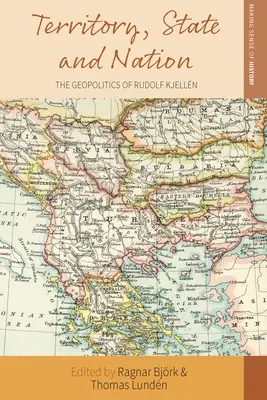 Teritoriu, stat și națiune: Geopolitica lui Rudolf Kjelln - Territory, State and Nation: The Geopolitics of Rudolf Kjelln