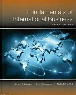 Fundamente ale afacerilor internaționale - ed. a 3-a - Fundamentals of International Business-3rd ed