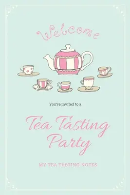 Tea Tasting Notes: Tea Lovers Gift, Write, Record & Keep Track of Teas & Tastings, Jurnal, Notebook, Log Book - Tea Tasting Notes: Tea Lovers Gift, Write, Record & Keep Track of Teas & Tastings, Journal, Notebook, Log Book