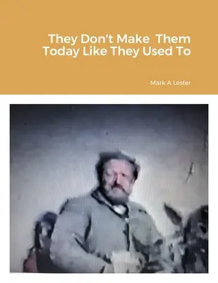Astăzi nu se mai fac ca înainte - They Don't Make Them Today Like They Used To