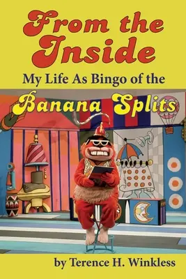 Din interior: Viața mea ca Bingo de la Banana Splits - From the Inside: My Life As Bingo of the Banana Splits