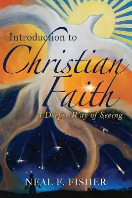 Introducere în credința creștină: Un mod mai profund de a vedea - Introduction to Christian Faith: A Deeper Way of Seeing