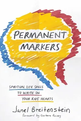 Markere permanente: Abilități de viață spirituală de scris pe inimile copiilor voștri - Permanent Markers: Spiritual Life Skills to Write on Your Kids' Hearts