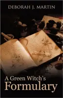 Formularul unei vrăjitoare verzi - A Green Witch's Formulary