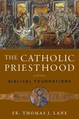 Preoția catolică: Fundamente biblice - The Catholic Priesthood: Biblical Foundations