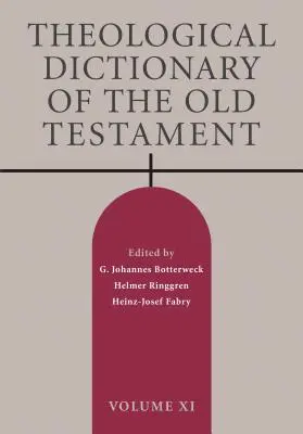 Dicționarul teologic al Vechiului Testament, volumul XI - Theological Dictionary of the Old Testament, Volume XI