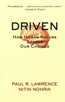 Driven: Cum natura umană ne modelează alegerile - Driven: How Human Nature Shapes Our Choices