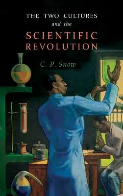 Cele două culturi și revoluția științifică - The Two Cultures and the Scientific Revolution