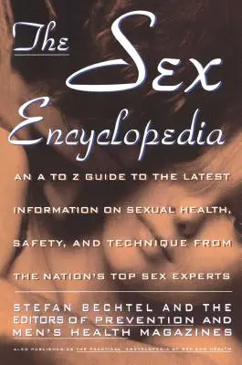Enciclopedia sexului: Ghid de la A la Z pentru cele mai recente informații despre sănătatea sexuală, siguranță și tehnică - Sex Encyclopedia: A to Z Guide to Latest Info on Sexual Health Safety & Technique