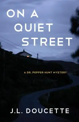Pe o stradă liniștită: Un mister Dr. Pepper Hunt - On a Quiet Street: A Dr. Pepper Hunt Mystery